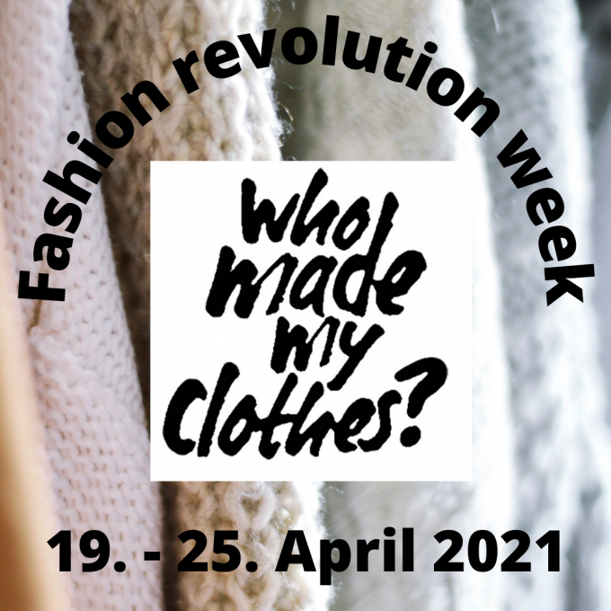 Fashion Revolution Week vom 19. - 25. April 2021